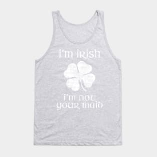 Irish Not Your Maid Funny Man Woman St Patricks Shirt Tank Top